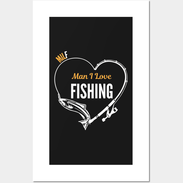 Man I love fishing Wall Art by HyzoArt